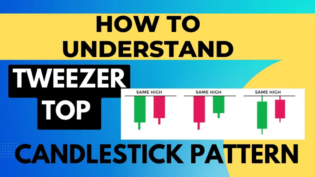 How to Understand Tweezer Top Candlestick Pattern?