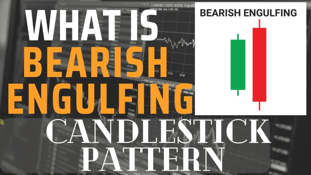 What Is Bearish Engulfing Candlestick Pattern - बियरिश एनगल्फिंग कैंडलस्टिक पैटर्न क्या है ?