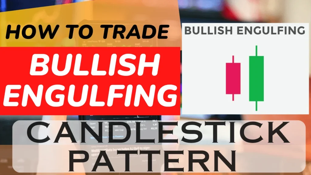 How to Trade Bullish Engulfing Candlestick Pattern - बुलिश एन्गल्फिंग कैंडलस्टिक पैटर्न को कैसे ट्रेड करे?