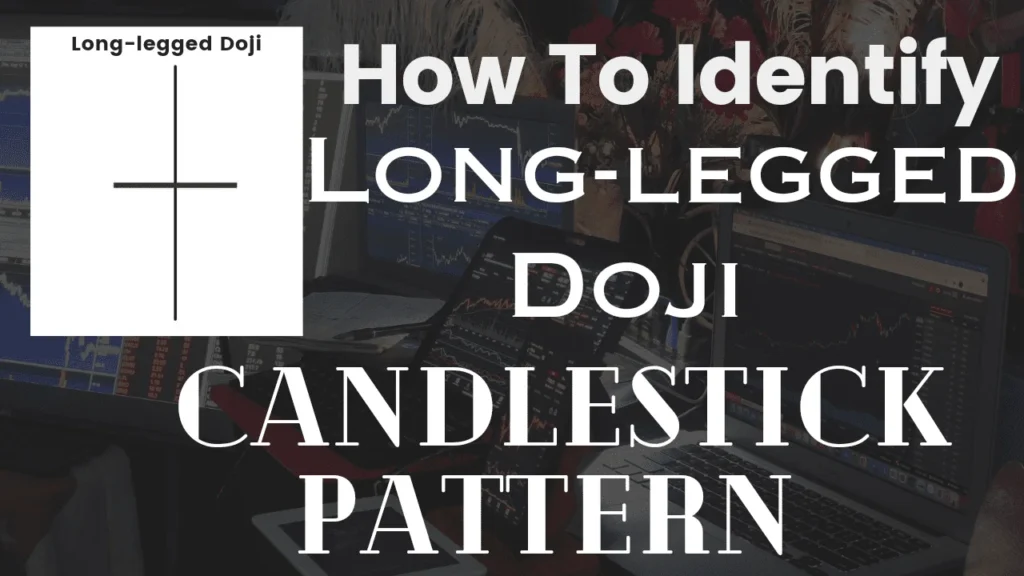 How to Identify Long-legged Candlestick Pattern - लॉन्ग लेग्गड डोजी कैंडलस्टिक को कैसे