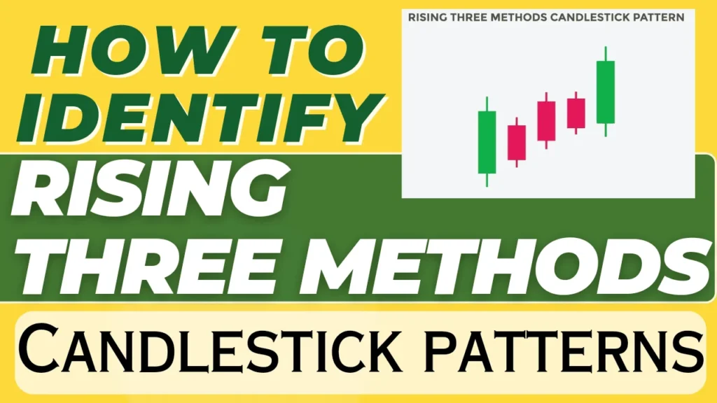 How To Identify Rising Three Methods Candlestick Pattern - राइजिंग थ्री मेथड्स कैंडलस्टिक पैटर्न को कैसे पहचानने ?