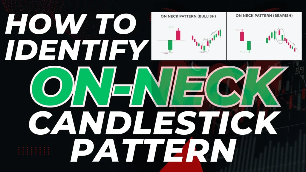 How to Identify On-Neck Candlestick Pattern - ऑन-नेक कैंडलस्टिक पैटर्न को कैसे पहचानने ?