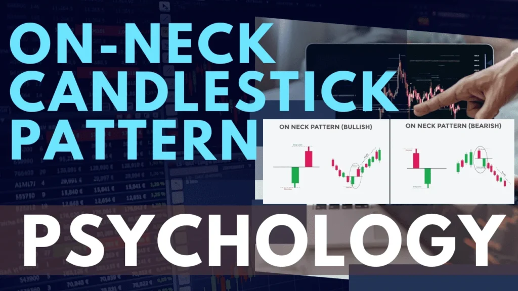 On-Neck Candlestick Pattern Psychology - ऑन-नेक कैंडलस्टिक पैटर्न साइकोलॉजी