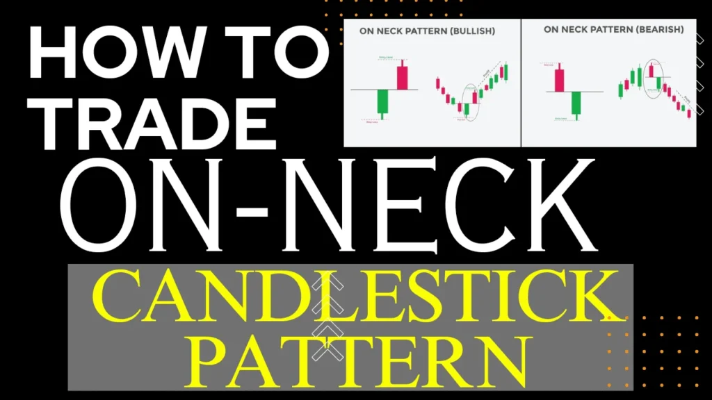 How To Trade On-Neck Candlestick Pattern - ऑन-नेक कैंडलस्टिक पैटर्न को कैसे ट्रेड करे ?