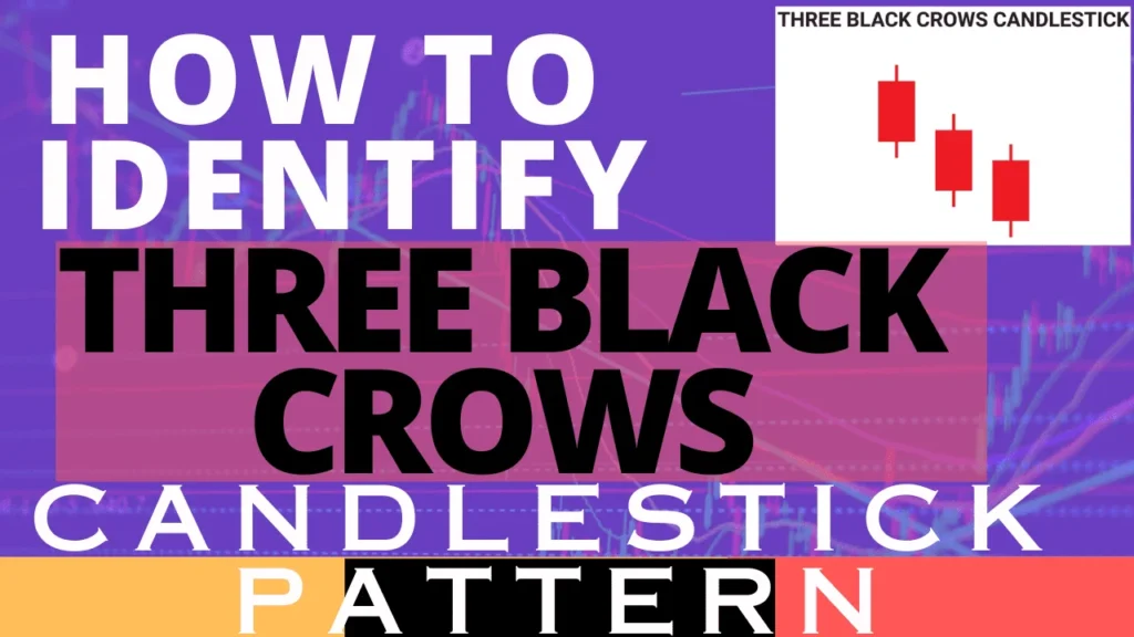 How To Identify Three Black Crows Candlestick Pattern - थ्री ब्लैक क्रोआ को कैसे पहचाने ?