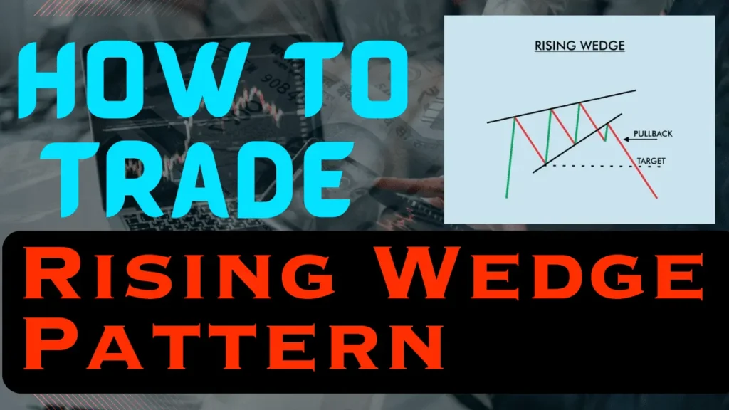 How To Trade Rising Wedge Pattern - राइजिंग वेज पैटर्न को कैसे ट्रेंड करेंगे