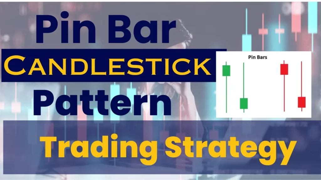 Pin Bar Candlestick Pattern Strategy - पिन बार कैंडलस्टिक पैटर्न ट्रेडिंग स्ट्रेटजी 