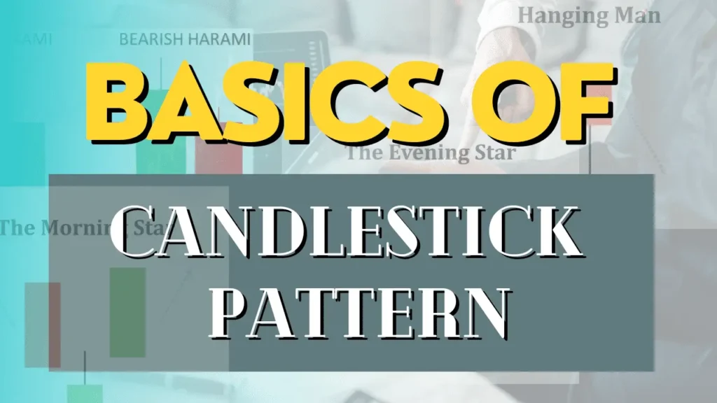 Basics of Candlestick Pattern